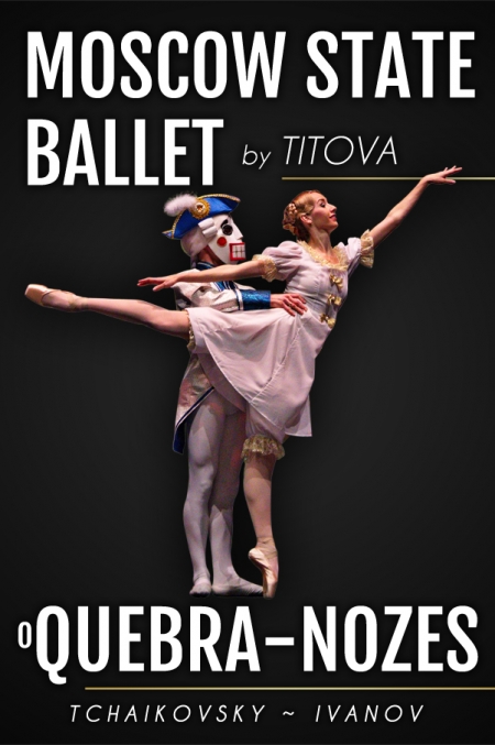 O QUEBRA-NOZES - Moscow State Ballet