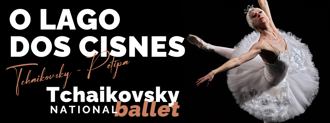 LAGO DOS CISNES - Tchaikovsky National Ballet